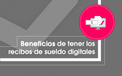 Beneficios de tener los recibos de sueldo digitales