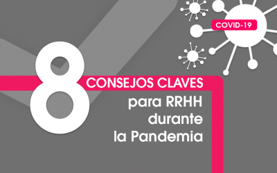8 Consejos Claves para RRHH Durante la Pandemia del COVID-19
