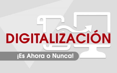Digitalización: ¡Es Ahora o Nunca!