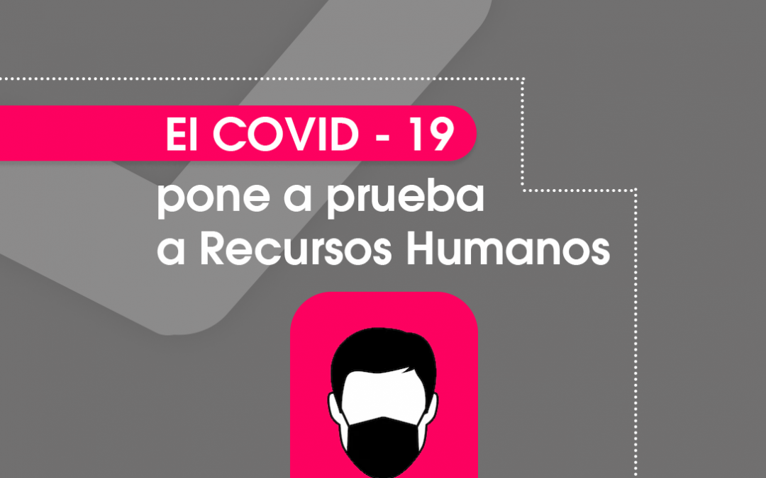 El COVID-19 pone a prueba a Recursos Humanos