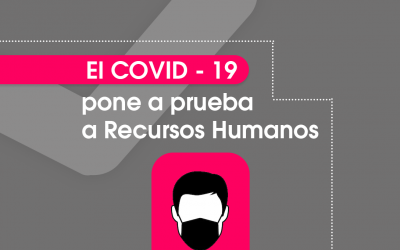 El COVID-19 pone a prueba a Recursos Humanos