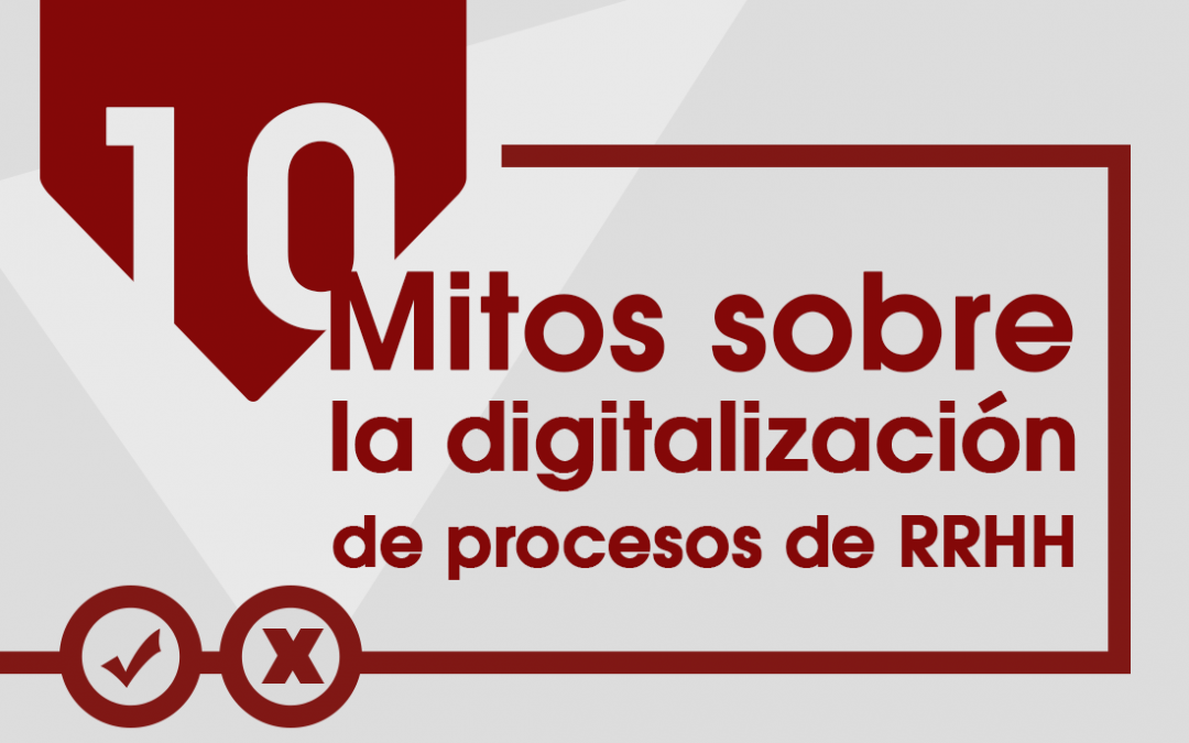 10 Mitos sobre la Digitalización de Procesos de RRHH
