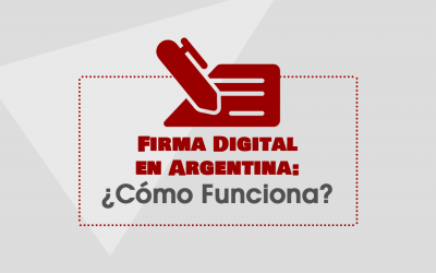 Firma Digital en Argentina: ¿Cómo Funciona?