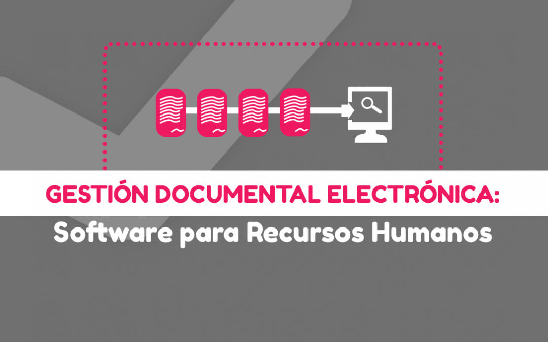 Gestión documental electrónica: Software para Recursos Humanos