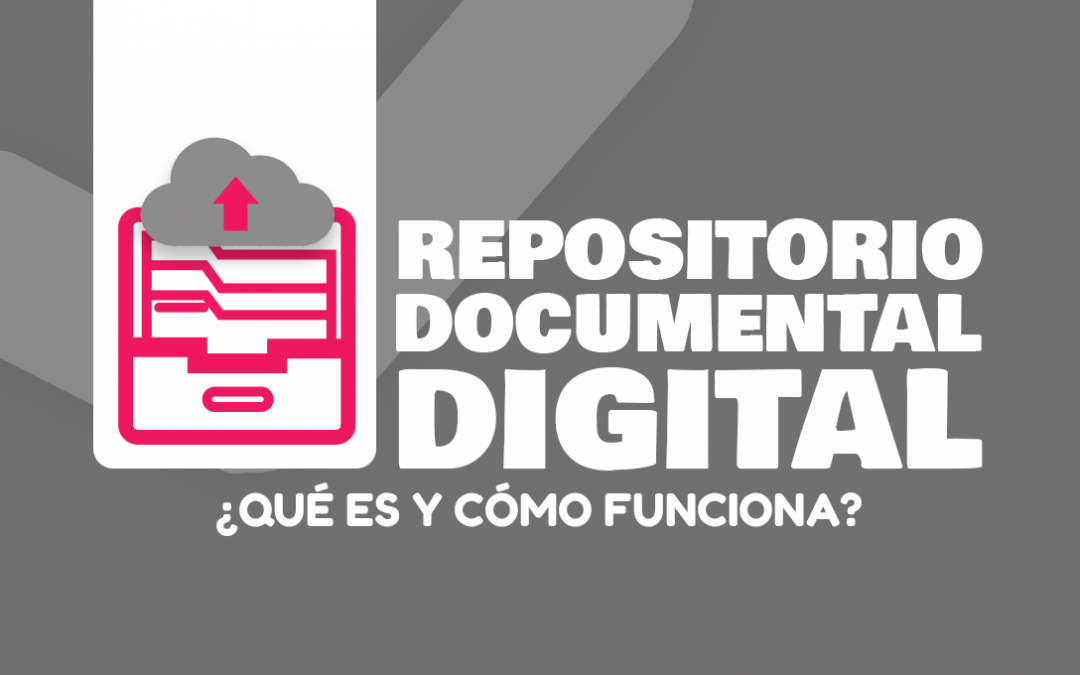Repositorio documental Digital  ¿Qué es y cómo funciona?