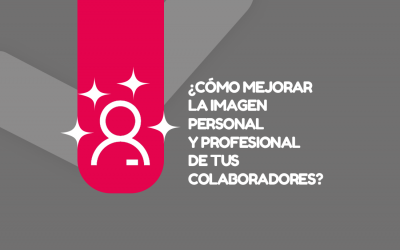 ¿Cómo mejorar la imagen personal y profesional de tus colaboradores?