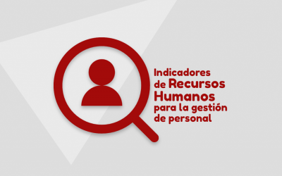Indicadores de Recursos Humanos para la gestión de personal