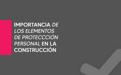 Importancia del control en la entrega de los elementos de protección personal en la construcción