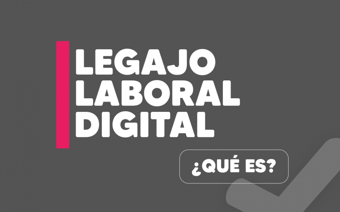 ¿Qué es un legajo laboral digital?