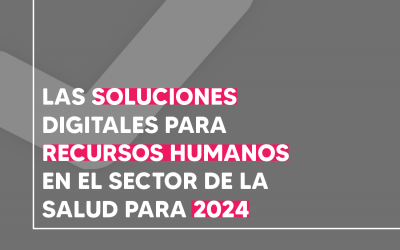 Las soluciones digitales para Recursos Humanos en el sector de la salud para 2024