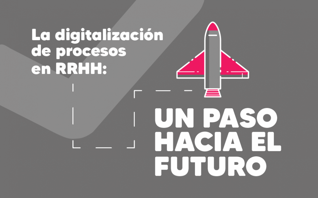 La digitalización de procesos en RRHH: Un paso hacia el futuro