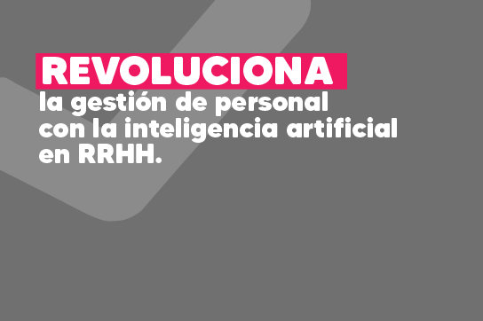 Revoluciona la gestión de personal con la inteligencia artificial en RRHH