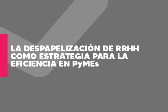 La despapelización de RRHH como estrategia para la eficiencia en PyMEs