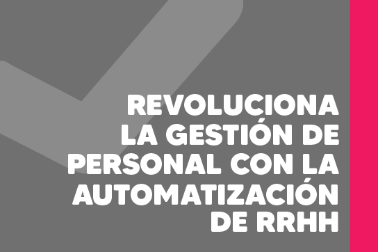 Revoluciona la gestión de personal con la automatización de RRHH