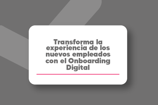 Descubre cómo optimizar el onboarding digital en tu empresa