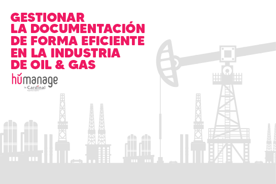 Gestionar la documentación de forma eficiente en la industria de Oil & Gas