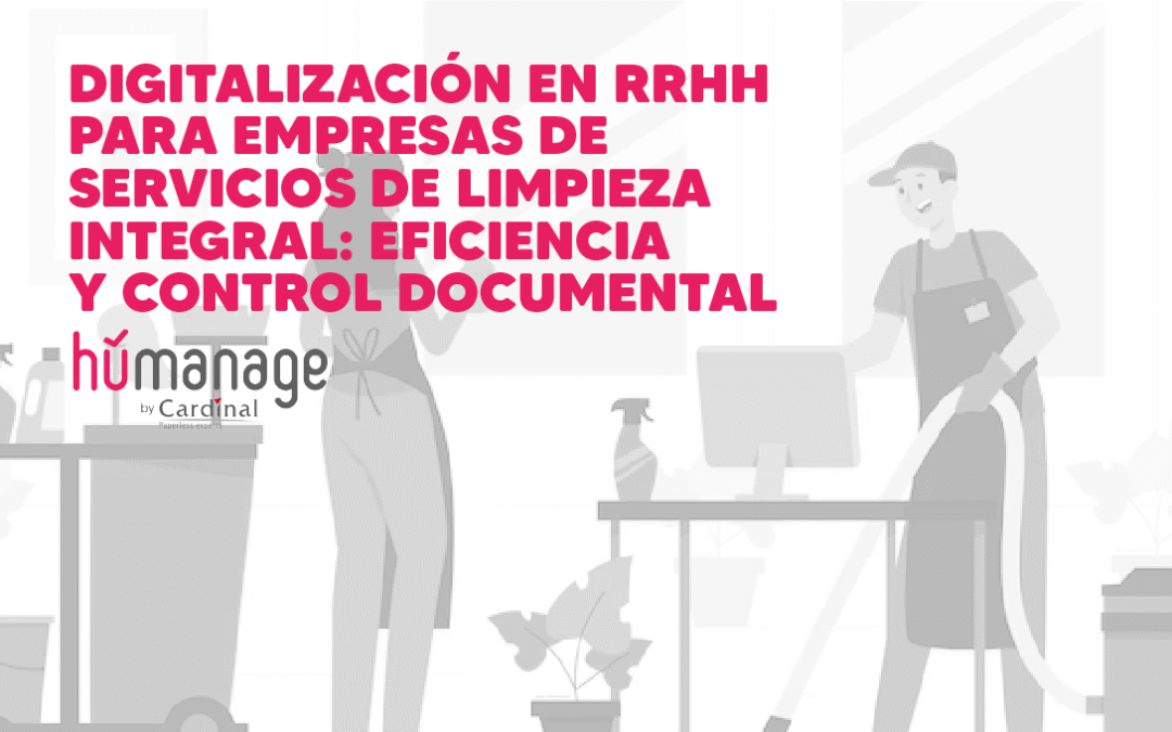 Digitalización en RRHH para empresas de limpieza integral: eficiencia y control documental