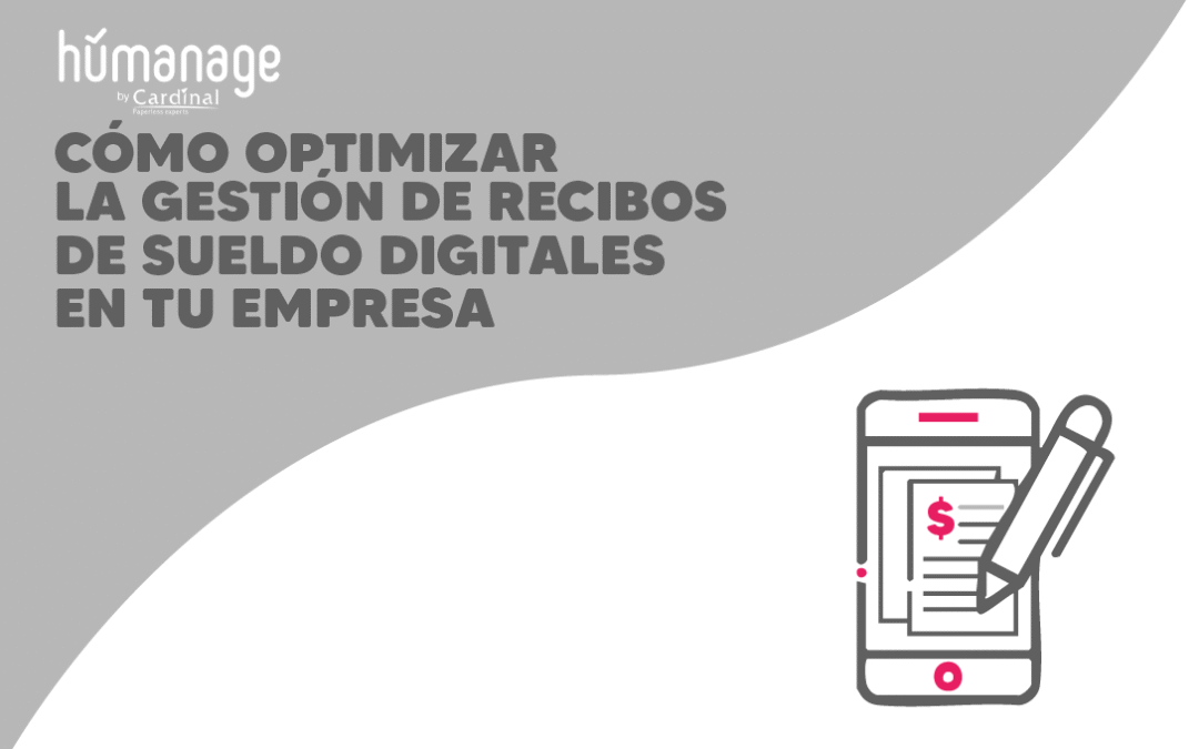 Cómo optimizar la gestión de recibos de sueldo digitales en tu empresa