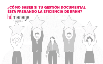 ¿Cómo saber si tu gestión documental está frenando la eficiencia de RRHH?
