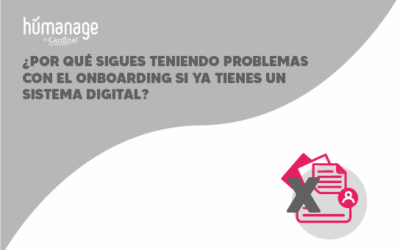 ¿Por qué sigues teniendo problemas con el onboarding si ya tienes un sistema digital?