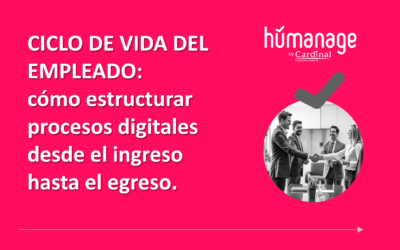 Ciclo de vida del empleado: cómo estructurar procesos digitales desde el ingreso hasta el egreso