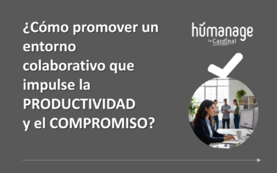 ¿Cómo promover un entorno colaborativo que impulse la productividad y el compromiso?